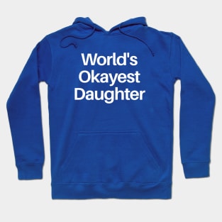 World's Okayest Daughter Hoodie